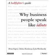 Why Business People Speak Like Idiots: A Bullfighter's Guide