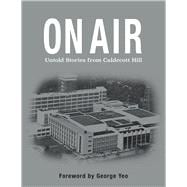 On Air Untold Stories From Caldecott Hill