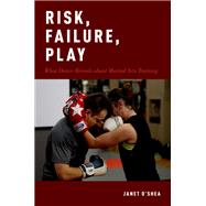 Risk, Failure, Play What Dance Reveals about Martial Arts Training