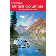 Frommer's<sup>?</sup> British Columbia and the Canadian Rockies, 6th Edition