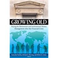 Growing Old Paying for Retirement and Institutional Money Management after the Financial Crisis