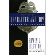 Character and Cops : Ethics in Policing