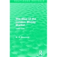 The Rise of the London Money Market (Routledge Revivals): 1640-1826