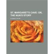St. Margaret's Cave Or, the Nun's Story