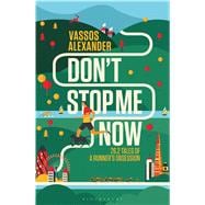 Don't Stop Me Now 26.2 Tales of a Runner’s Obsession