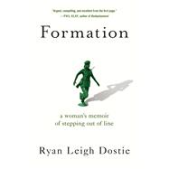 Formation A Woman's Memoir of Stepping Out of Line