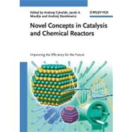 Novel Concepts in Catalysis and Chemical Reactors : Improving the Efficiency for the Future