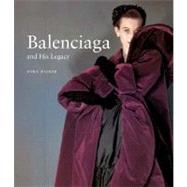 Balenciaga and His Legacy : Haute Couture from the Texas Fashion Collection