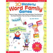 30 Wonderful Word Family Games Quick & Easy Games With Reproducibles That Reinforce the Word Families That Are Key to Reading Success