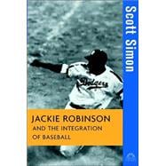 Jackie Robinson And The Integration Of Baseball