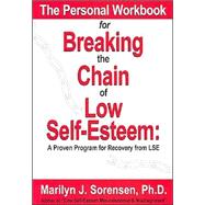 The Personal Workbook for Breaking the Chain of Low Self-Esteem