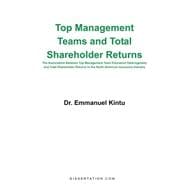 Top Management Teams and Total Shareholder Returns: The Association Between Top Management Team Education Heterogeneity and Total Shareholder Returns in the North American Insurance Industry