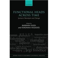 Functional Heads Across Time Syntactic Reanalysis and Change