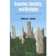 Emotion, Identity, and Religion Hope, Reciprocity, and Otherness