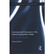 Inclusion and Exclusion in the Liberal Competition State: The Cult of the Individual
