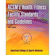 ACSM's Health/Fitness Facility Standards and Guidelines-3rd Ed