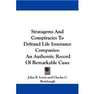 Stratagems and Conspiracies to Defraud Life Insurance Companies : An Authentic Record of Remarkable Cases