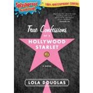 True Confessions of a Hollywood Starlet : Splashproof Beach Read! 100% Waterproof Cover