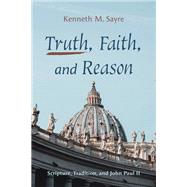 Truth, Faith, and Reason