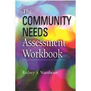The Community Needs Assessment Workbook