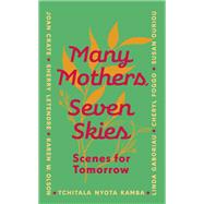 Many Mothers, Seven Skies