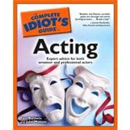 The Complete Idiot's Guide to Acting