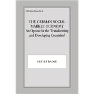 The German Social Market Economy: An Option for the Transforming and Developing Countries