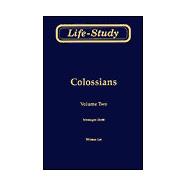 Life-Study of Colossians Vol. 2 : Messages 24-44