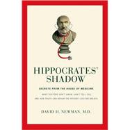 Hippocrates' Shadow : Secrets from the House of Medicine