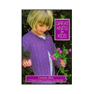 Great Knits for Kids : 27 Classic Designs for Infants to Ten-Year-Olds