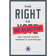 The Right to Be Elected 100 Years Since Suffrage