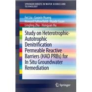 Study on Heterotrophic-autotrophic Denitrification Permeable Reactive Barriers, Had Prbs for in Situ Groundwater Remediation