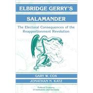 Elbridge Gerry's Salamander: The Electoral Consequences of the Reapportionment Revolution