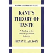 Kant's Theory of Taste: A Reading of the  Critique of Aesthetic Judgment