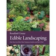 Edible Landscaping Now You Can Have Your Gorgeous Garden and Eat It Too!