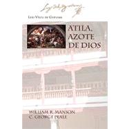 Atila, Azote De Dios