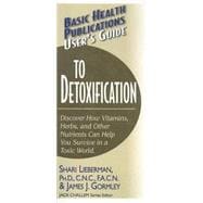 Basic Health Publications User's Guide To Detoxification