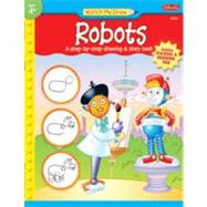 Robots A step-by-step drawing & story book