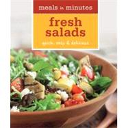 Meals in Minutes: Fresh Salads : Quick, Easy and Delicious