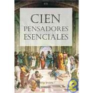 Cien pensadores esenciales/ 100 Essential Thinkers