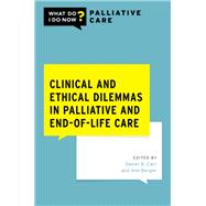 Clinical and Ethical Dilemmas in Palliative and End-of-Life Care