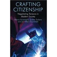 Crafting Citizenship Negotiating Tensions in Modern Society