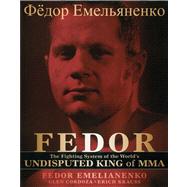 Fedor: The Fighting System of the World's Undisputed King of Mixed Martial Arts