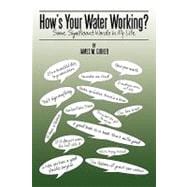 How's Your Water Working? : Some Significant Words in My Life