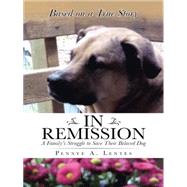 In Remission: A Family   s Struggle to Save Their Beloved Dog