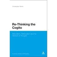 Re-Thinking the Cogito Naturalism, Reason and the Venture of Thought