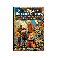 In The Garden Of Unearthly Delights The Paintings of Josh Kirby