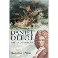 Daniel Defoe: Master of Fictions His Life and Ideas
