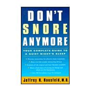 Snore No More : Your Complete Guide to a Quiet Night's Sleep