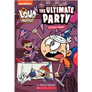 The Ultimate Party (The Loud House: Chapter Book)